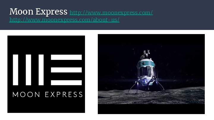 Moon Express http: //www. moonexpress. com/about-us/ 