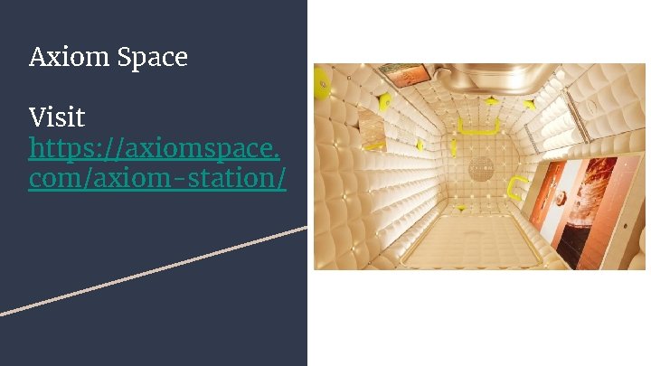 Axiom Space Visit https: //axiomspace. com/axiom-station/ 