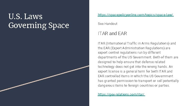 U. S. Laws Governing Space https: //spacepolicyonline. com/topics/space-law/ See Handout ITAR and EAR ITAR