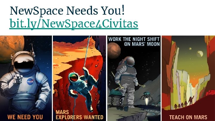 New. Space Needs You! bit. ly/New. Space 4 Civitas 