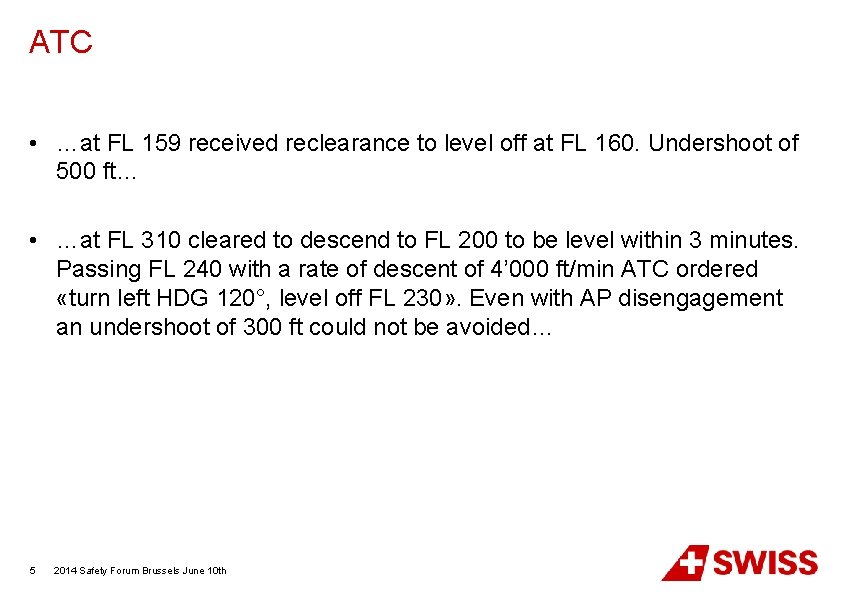 ATC • …at FL 159 received reclearance to level off at FL 160. Undershoot