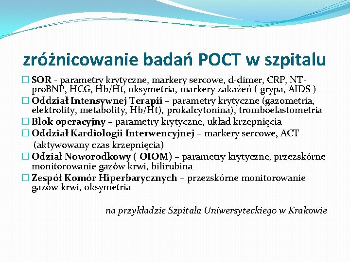 zróżnicowanie badań POCT w szpitalu � SOR - parametry krytyczne, markery sercowe, d-dimer, CRP,