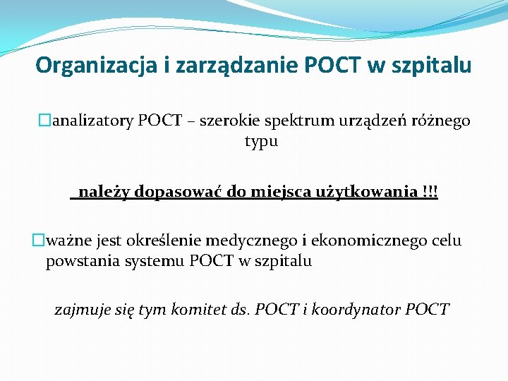 Organizacja i zarządzanie POCT w szpitalu �analizatory POCT – szerokie spektrum urządzeń różnego typu