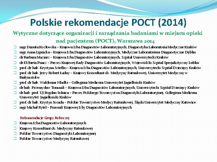 Polskie rekomendacje POCT (2014) Wytyczne dotyczące organizacji i zarządzania badaniami w miejscu opieki nad