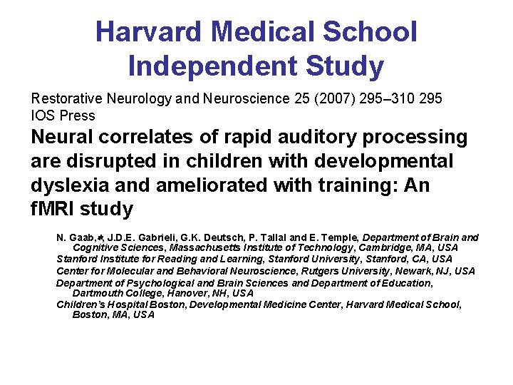 Harvard Medical School Independent Study Restorative Neurology and Neuroscience 25 (2007) 295– 310 295