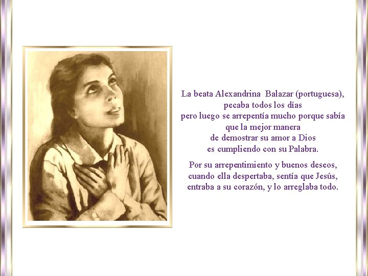 La beata Alexandrina Balazar (portuguesa), pecaba todos los días pero luego se arrepentía mucho