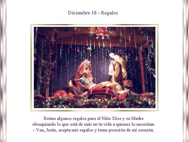 Diciembre 18 - Regalos Reúne algunos regalos para el Niño Dios y su Madre