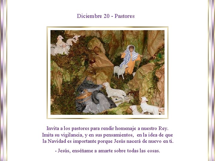 Diciembre 20 - Pastores Invita a los pastores para rendir homenaje a nuestro Rey.