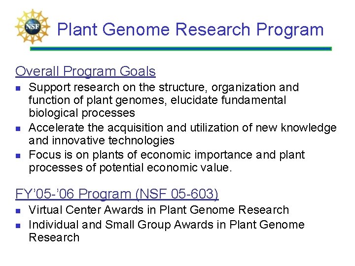 Plant Genome Research Program Overall Program Goals n n n Support research on the