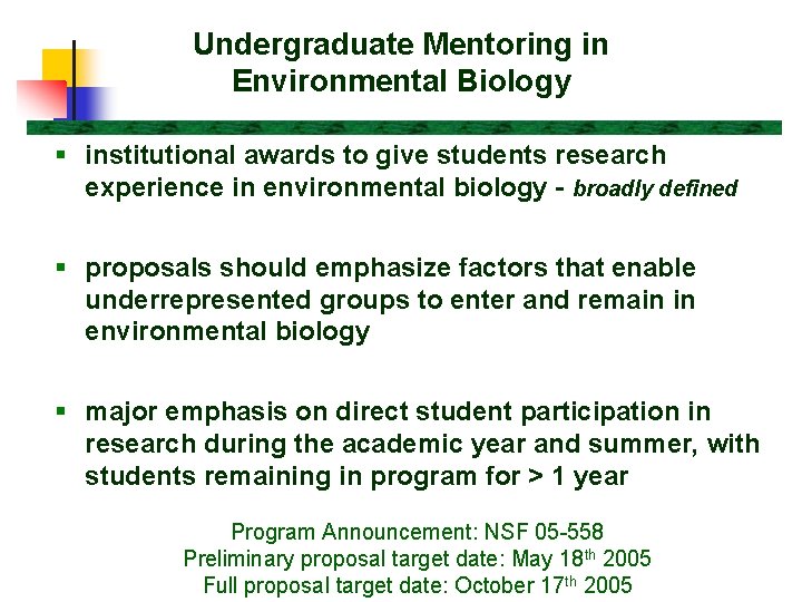 Undergraduate Mentoring in Environmental Biology § institutional awards to give students research experience in