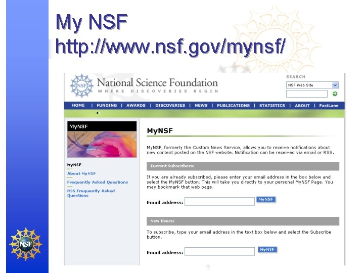 My NSF http: //www. nsf. gov/mynsf/ 