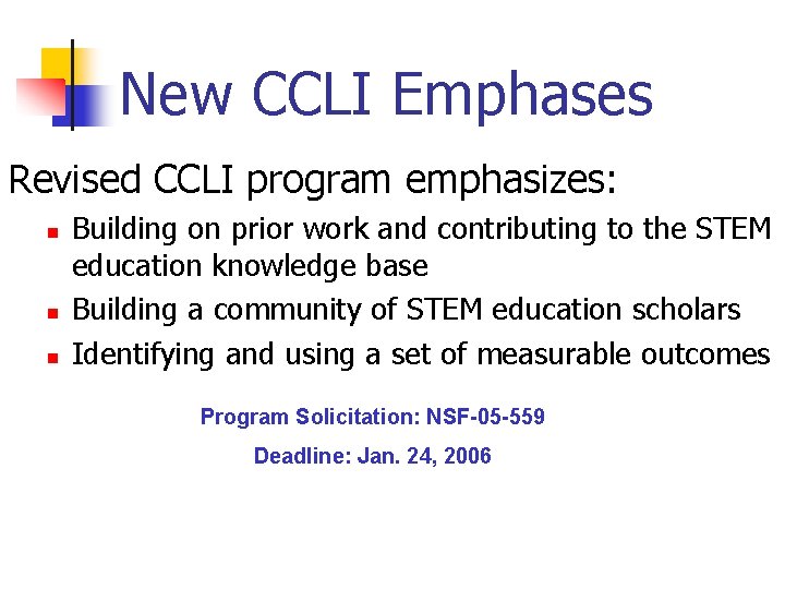 New CCLI Emphases Revised CCLI program emphasizes: n n n Building on prior work