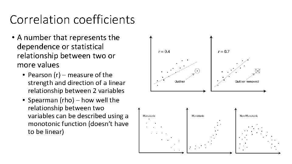 Correlation coefficients • A number that represents the dependence or statistical relationship between two