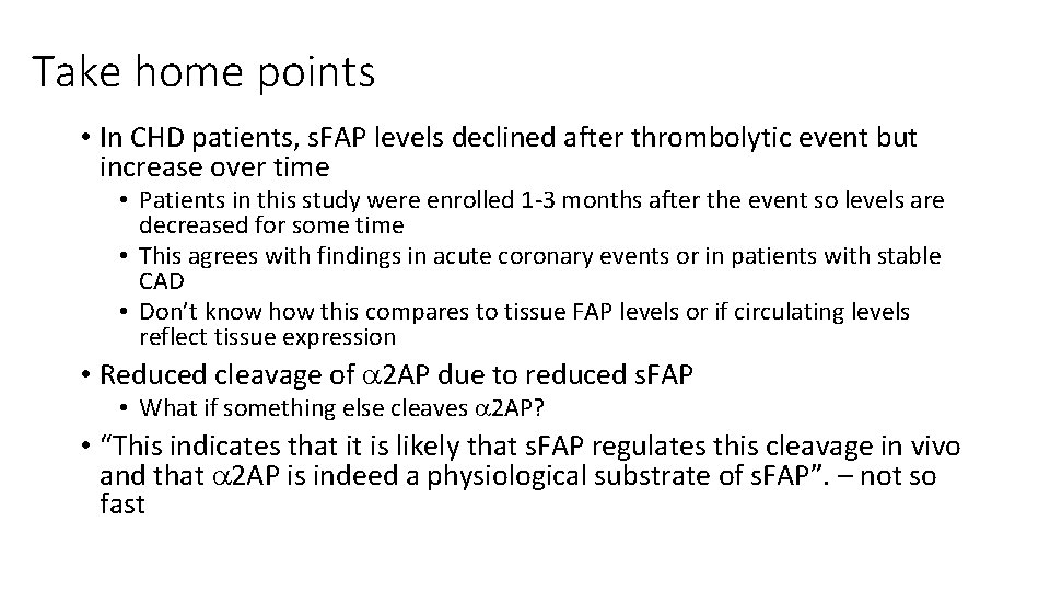 Take home points • In CHD patients, s. FAP levels declined after thrombolytic event