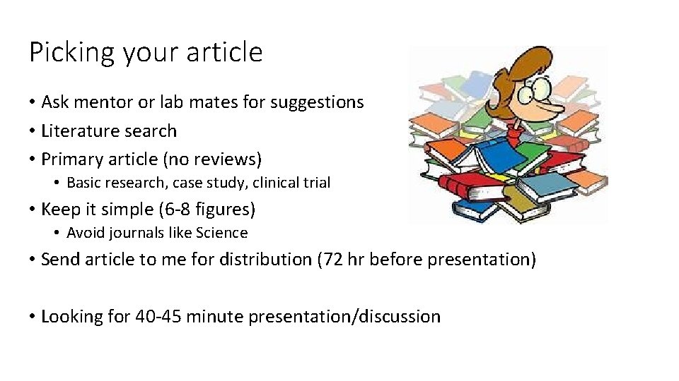 Picking your article • Ask mentor or lab mates for suggestions • Literature search