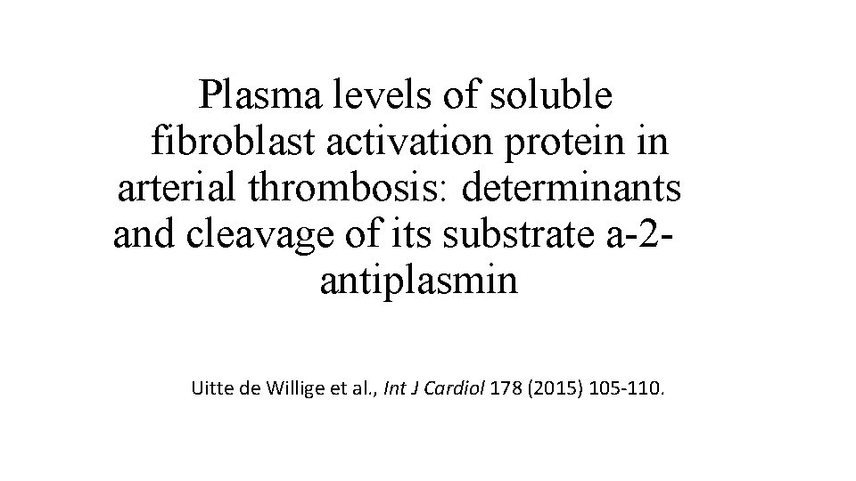 Plasma levels of soluble fibroblast activation protein in arterial thrombosis: determinants and cleavage of