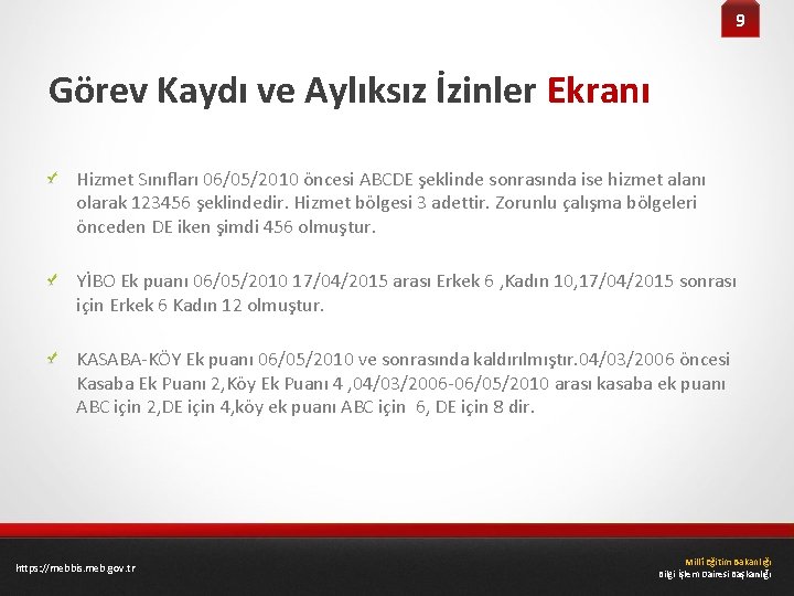 10 9 Görev Kaydı ve Aylıksız İzinler Ekranı Hizmet Sınıfları 06/05/2010 öncesi ABCDE şeklinde