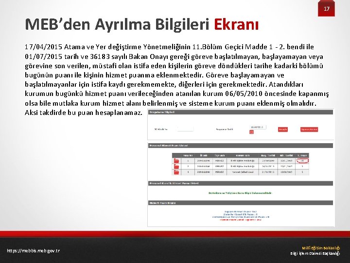 17 MEB’den Ayrılma Bilgileri Ekranı 17/04/2015 Atama ve Yer değiştirme Yönetmeliğinin 11. Bölüm Geçici