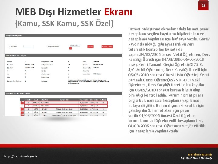 MEB Dışı Hizmetler Ekranı (Kamu, SSK Özel) https: //mebbis. meb. gov. tr 18 Hizmet