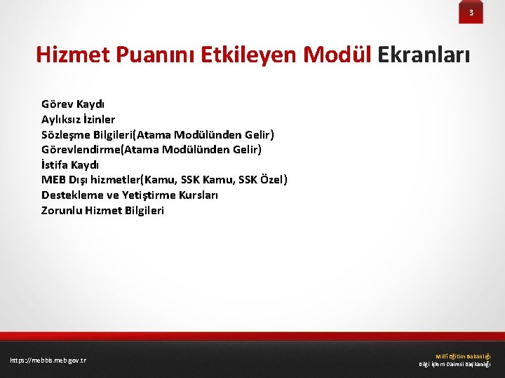 3 Hizmet Puanını Etkileyen Modül Ekranları Görev Kaydı Aylıksız İzinler Sözleşme Bilgileri(Atama Modülünden Gelir)