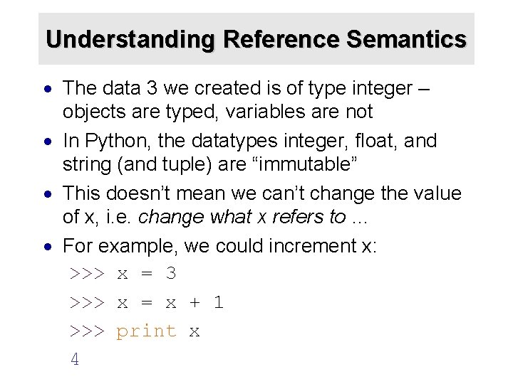 Understanding Reference Semantics · The data 3 we created is of type integer – Understanding Reference Semantics · The data 3 we created is of type integer –