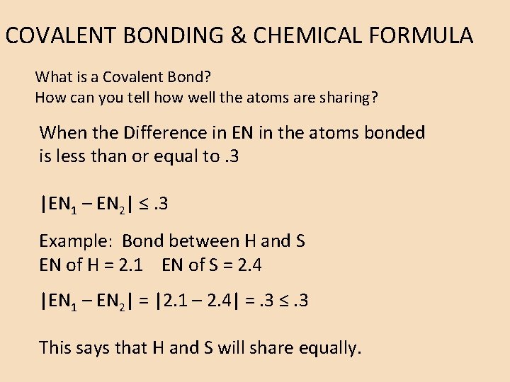 COVALENT BONDING & CHEMICAL FORMULA What is a Covalent Bond? How can you tell