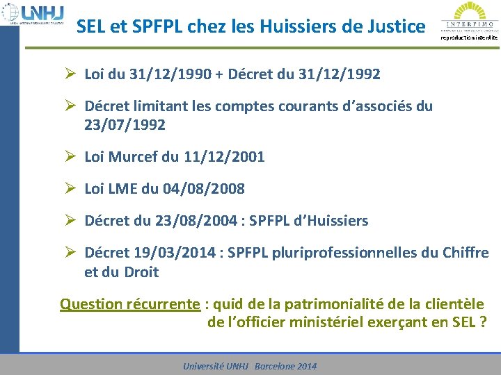 SEL et SPFPL chez les Huissiers de Justice reproduction interdite UNIVERSITE UNHJ - Barcelone