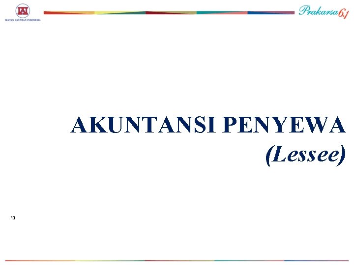 AKUNTANSI PENYEWA (Lessee) 13 