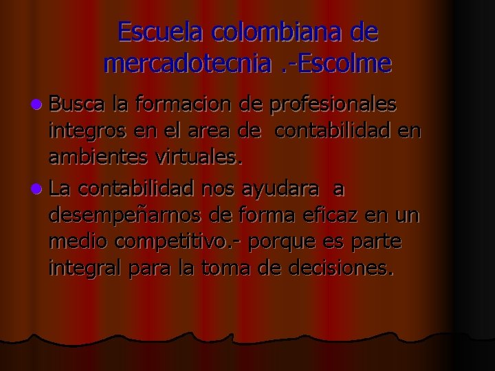 Escuela colombiana de mercadotecnia. -Escolme l Busca la formacion de profesionales integros en el