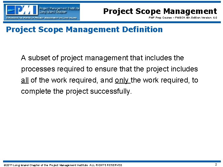 Project Scope Management PMP Prep Course – PMBOK 4 th Edition Version 4. 0