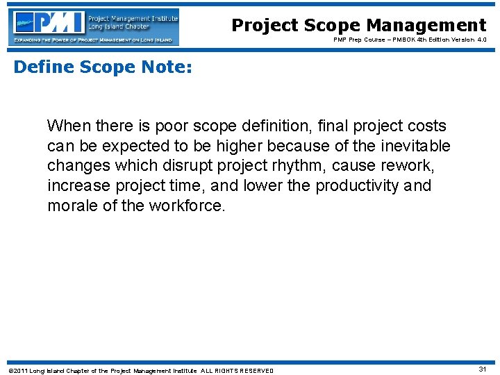Project Scope Management PMP Prep Course – PMBOK 4 th Edition Version 4. 0