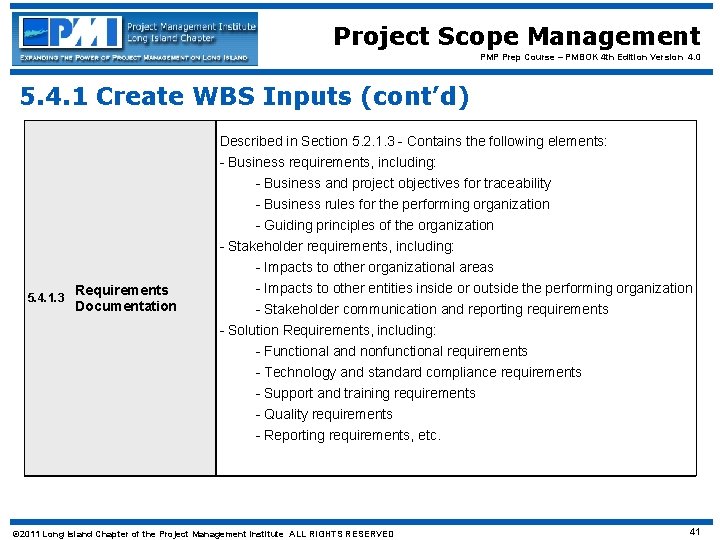 Project Scope Management PMP Prep Course – PMBOK 4 th Edition Version 4. 0