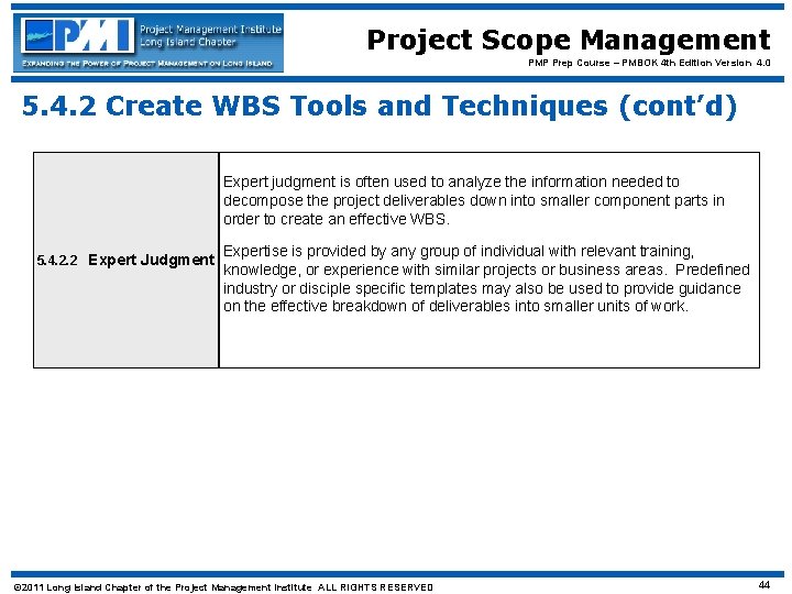 Project Scope Management PMP Prep Course – PMBOK 4 th Edition Version 4. 0