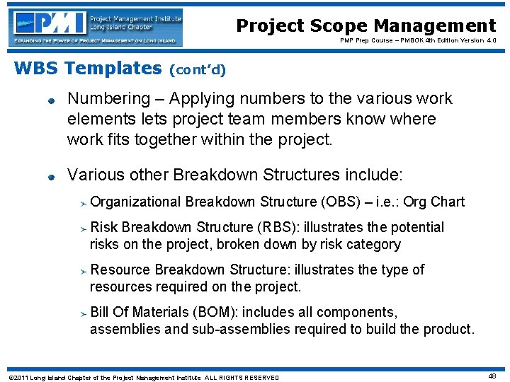 Project Scope Management PMP Prep Course – PMBOK 4 th Edition Version 4. 0