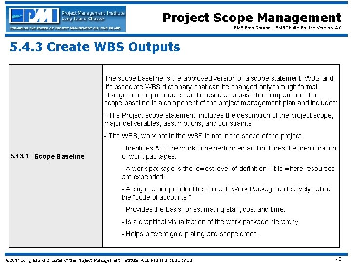Project Scope Management PMP Prep Course – PMBOK 4 th Edition Version 4. 0