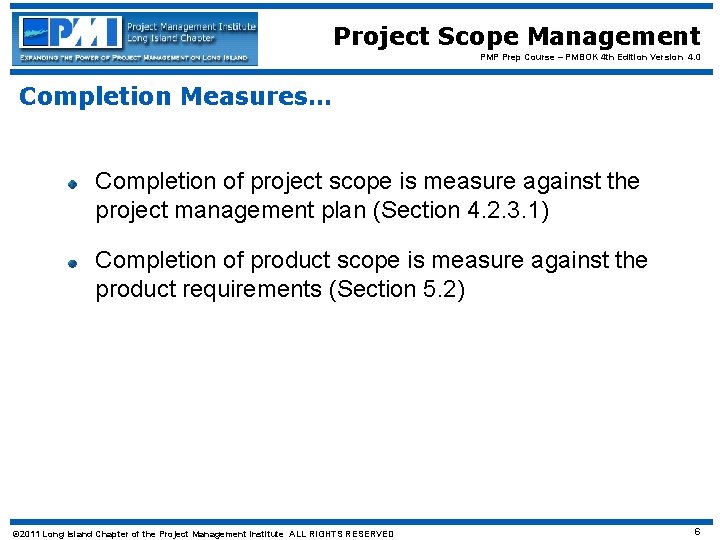 Project Scope Management PMP Prep Course – PMBOK 4 th Edition Version 4. 0
