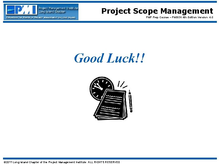 Project Scope Management PMP Prep Course – PMBOK 4 th Edition Version 4. 0