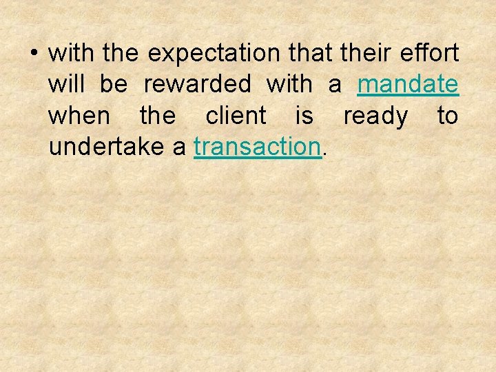  • with the expectation that their effort will be rewarded with a mandate
