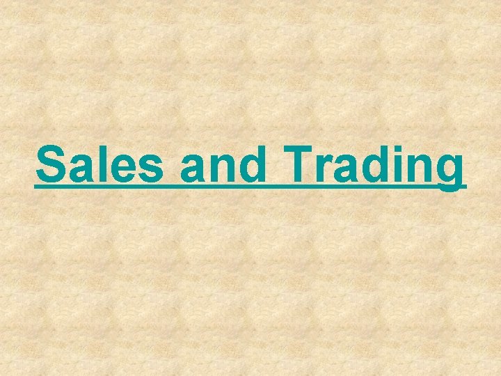 Sales and Trading 