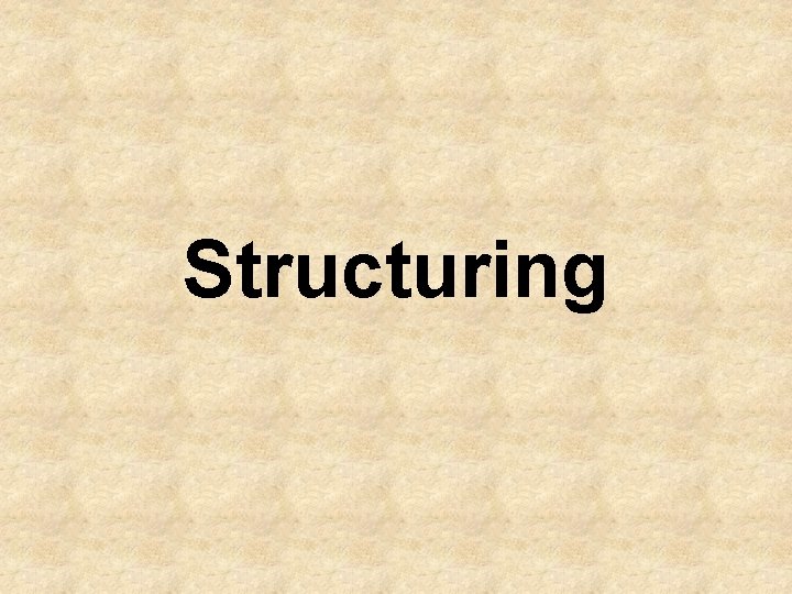 Structuring 