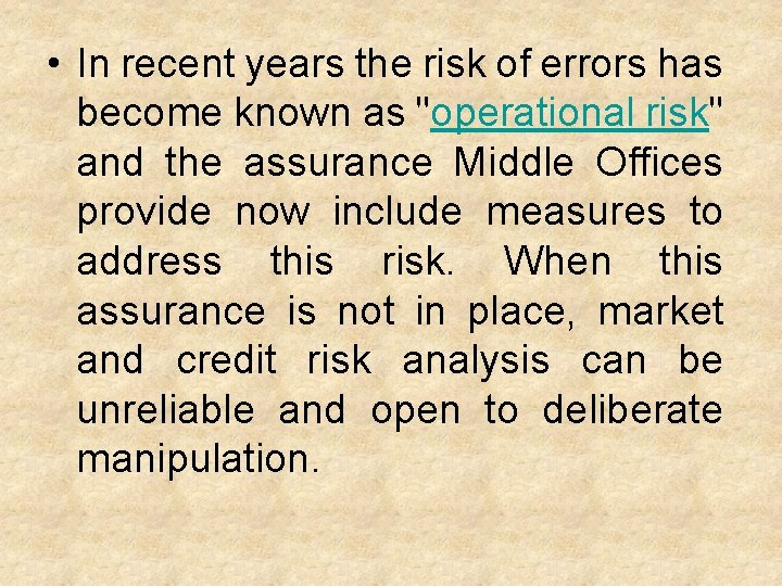  • In recent years the risk of errors has become known as "operational