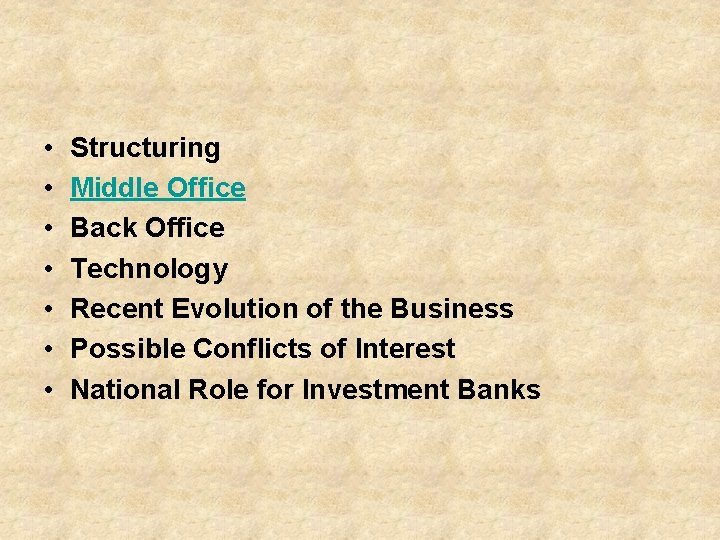  • • Structuring Middle Office Back Office Technology Recent Evolution of the Business