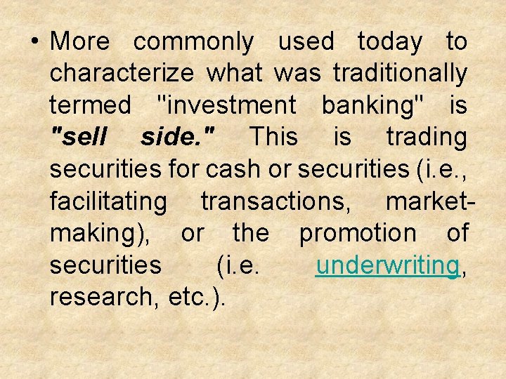  • More commonly used today to characterize what was traditionally termed "investment banking"
