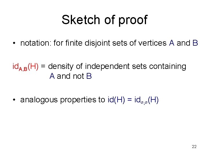 Sketch of proof • notation: for finite disjoint sets of vertices A and B
