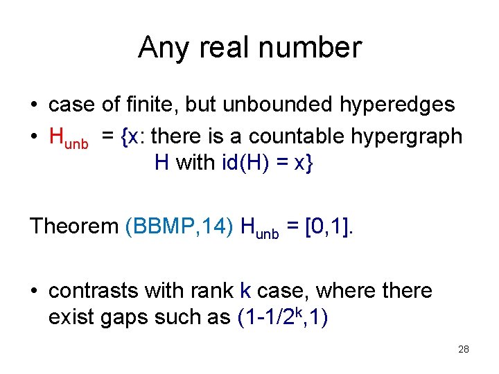 Any real number • case of finite, but unbounded hyperedges • Hunb = {x: