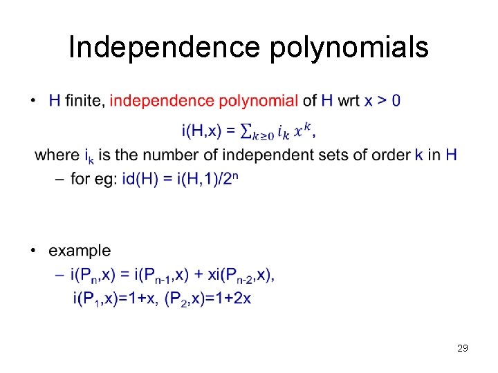 Independence polynomials • 29 