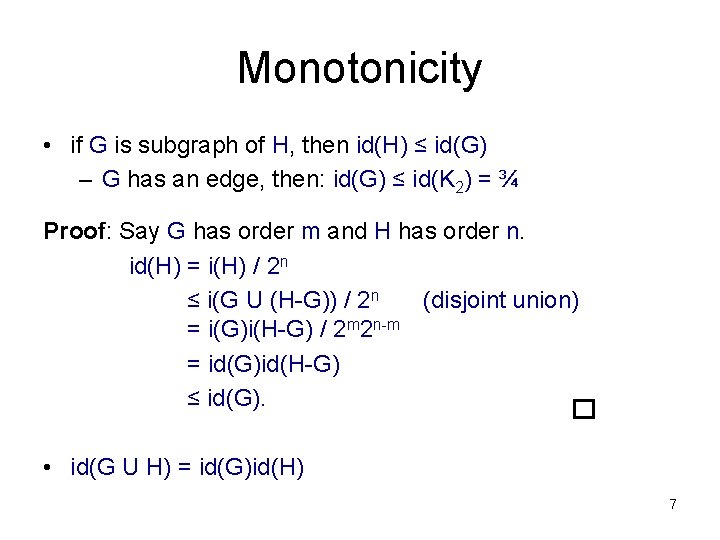 Monotonicity • if G is subgraph of H, then id(H) ≤ id(G) – G