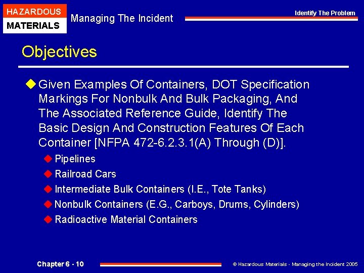 HAZARDOUS MATERIALS Managing The Incident Identify The Problem Objectives u Given Examples Of Containers,