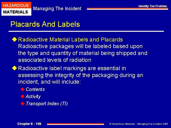 HAZARDOUS MATERIALS Managing The Incident Identify The Problem Placards And Labels u Radioactive Material