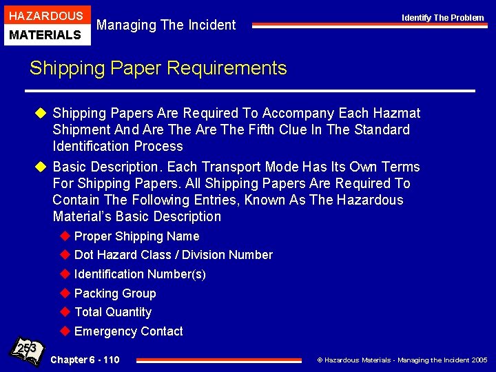 HAZARDOUS MATERIALS Managing The Incident Identify The Problem Shipping Paper Requirements u Shipping Papers